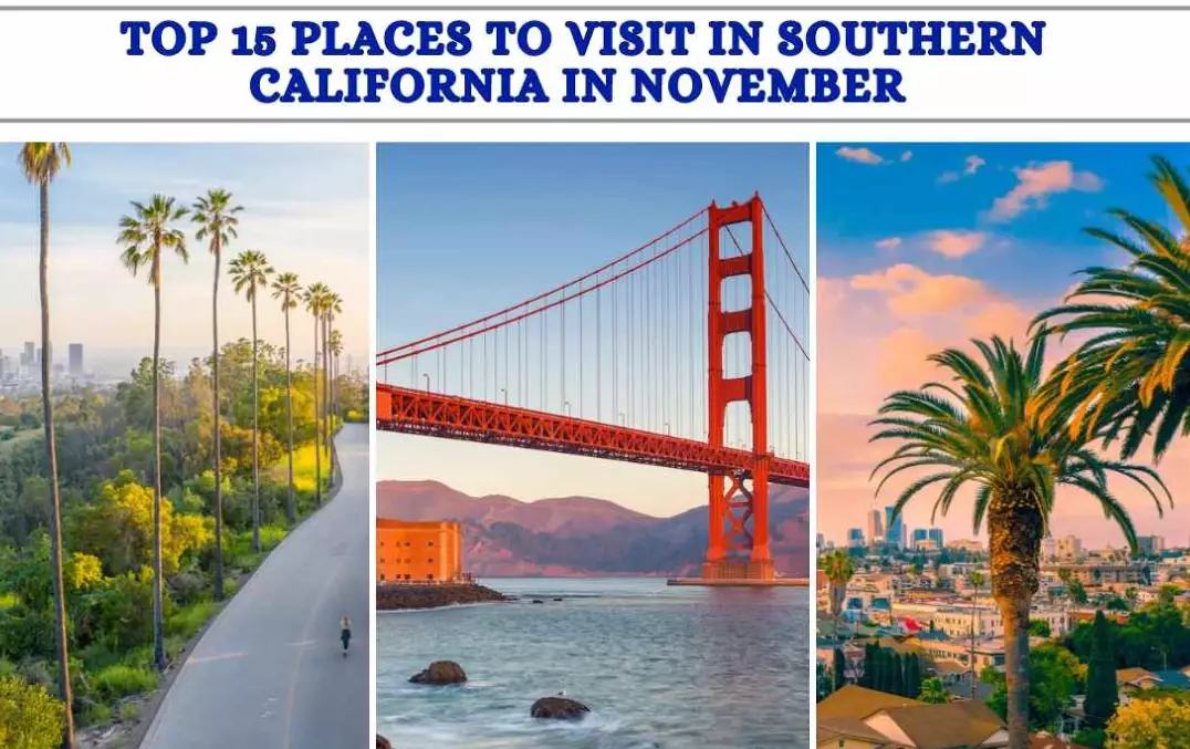 unique places to visit in southern california unique places to visit in southern california