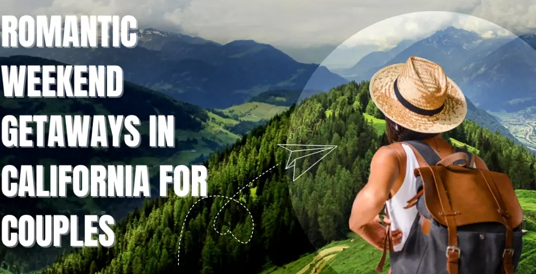 3-day romantic getaway California 3-day romantic getaway California